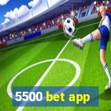 5500 bet app